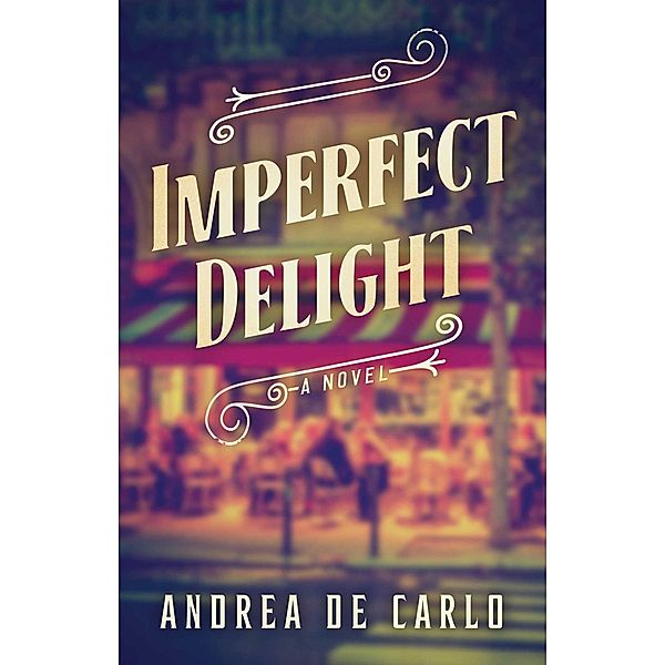 Imperfect Delight, Andrea De Carlo