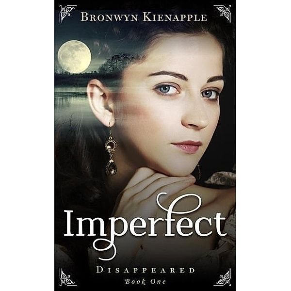 Imperfect (Disappeared, #1) / Disappeared, Bronwyn Kienapple