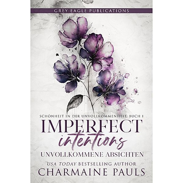 Imperfect Intentions - Unvollkommene Absichten / Schönheit in der Unvollkommenheit Bd.1, Charmaine Pauls