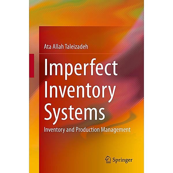 Imperfect Inventory Systems, Ata Allah Taleizadeh