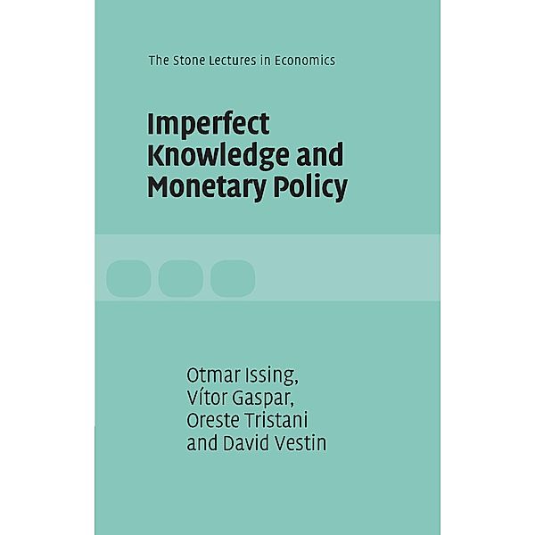 Imperfect Knowledge and Monetary Policy, Vítor Gaspar, Otmar Issing, Oreste Tristani