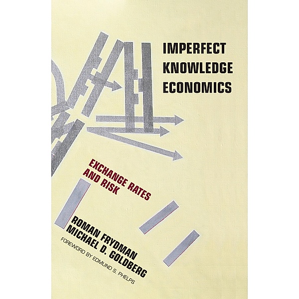 Imperfect Knowledge Economics, Roman Frydman, Michael D. Goldberg