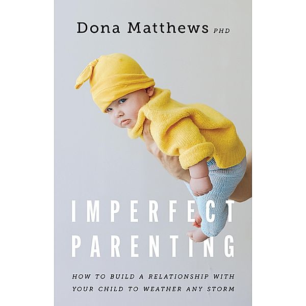Imperfect Parenting / APA LifeTools Series, Dona Matthews