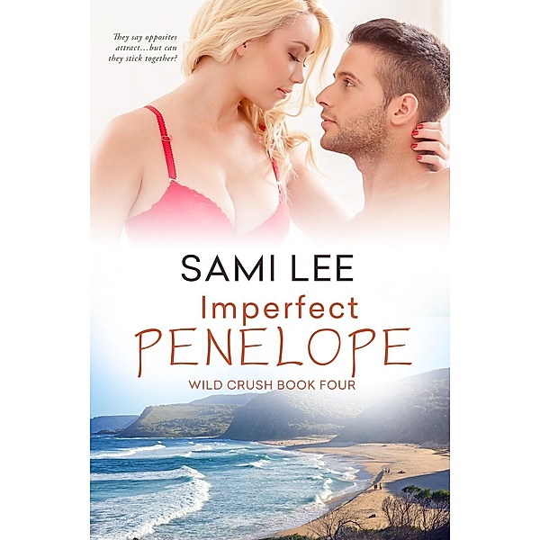 Imperfect Penelope / Wild Crush Bd.4, Sami Lee