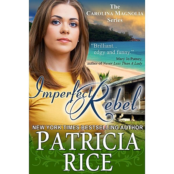 Imperfect Rebel (Carolina Magnolia Series, #2) / Carolina Magnolia Series, Patricia Rice