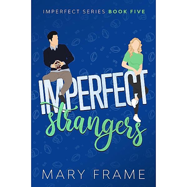 Imperfect Strangers (Imperfect Series, #5) / Imperfect Series, Mary Frame