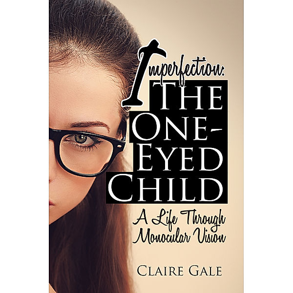 Imperfection: the One-Eyed Child, Claire Gale