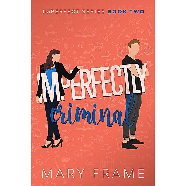 Imperfectly Criminal (Imperfect Series, #2) / Imperfect Series, Mary Frame