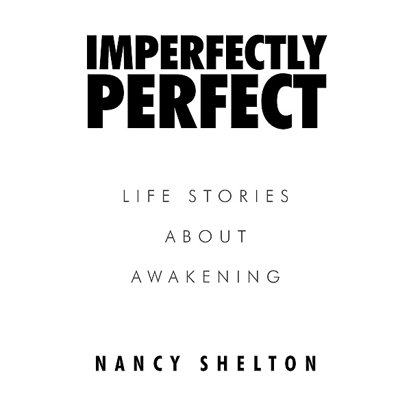 Imperfectly Perfect, Nancy Shelton