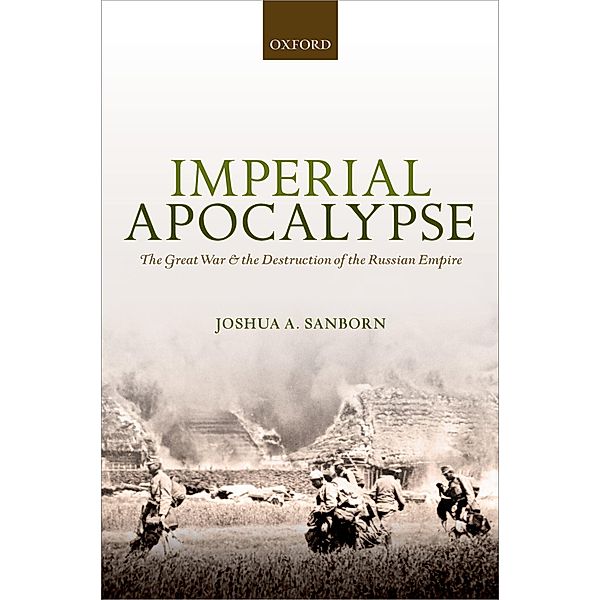 Imperial Apocalypse / The Greater War, Joshua A. Sanborn