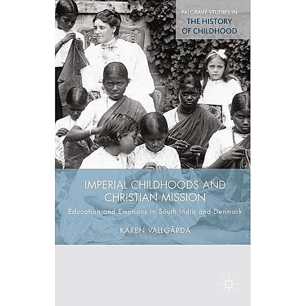 Imperial Childhoods and Christian Mission, K. Vallgårda