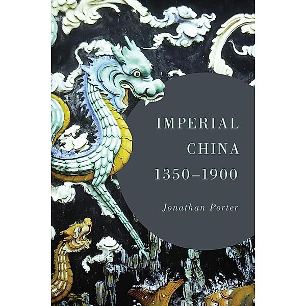 Imperial China, 1350-1900, Jonathan Porter