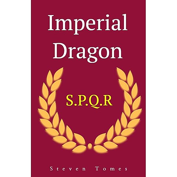 Imperial Dragon (The Von Drachen Chronicle, #1) / The Von Drachen Chronicle, Steven Tomes