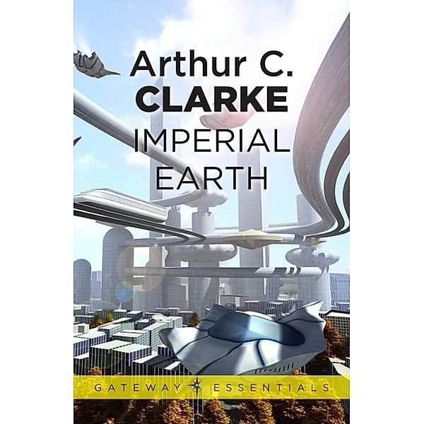 Imperial Earth / S.F. MASTERWORKS Bd.196, Arthur C. Clarke