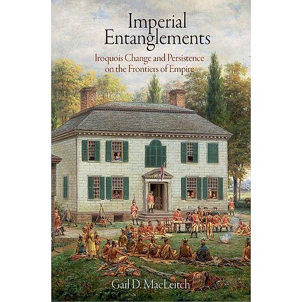 Imperial Entanglements / Early American Studies, Gail D. Macleitch