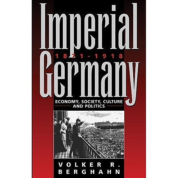 Imperial Germany 1871-1918, Volker Berghahn