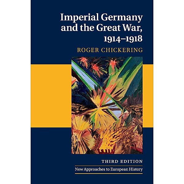 Imperial Germany and the Great War, 1914-1918, Roger Chickering