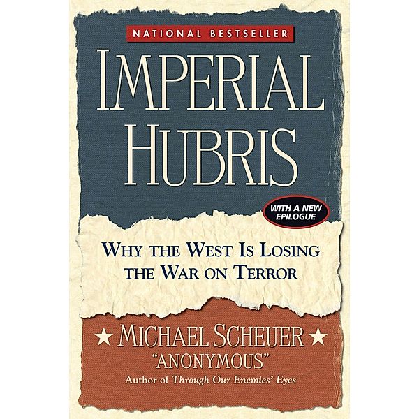 Imperial Hubris / Potomac Books, Scheuer Michael Scheuer