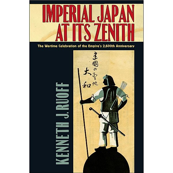 Imperial Japan at Its Zenith / Studies of the Weatherhead East Asian Institute, Columbia University, Kenneth J. Ruoff