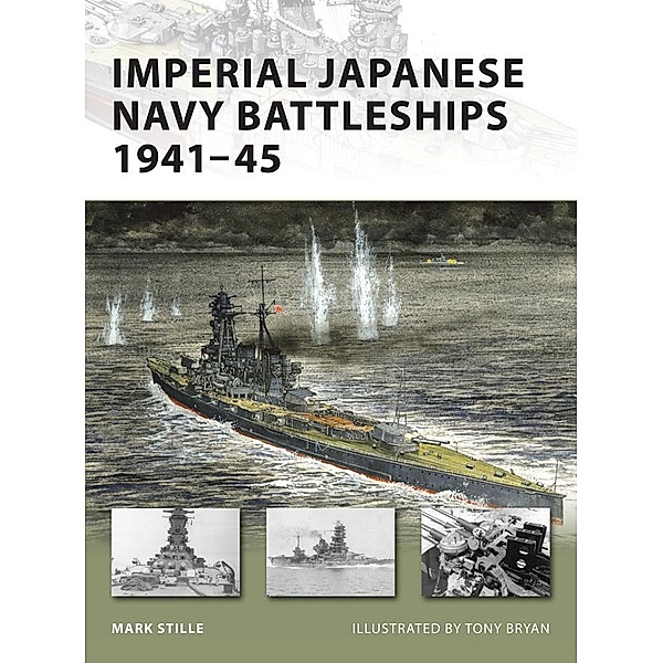 Imperial Japanese Navy Battleships 1941-45 / New Vanguard, Mark Stille