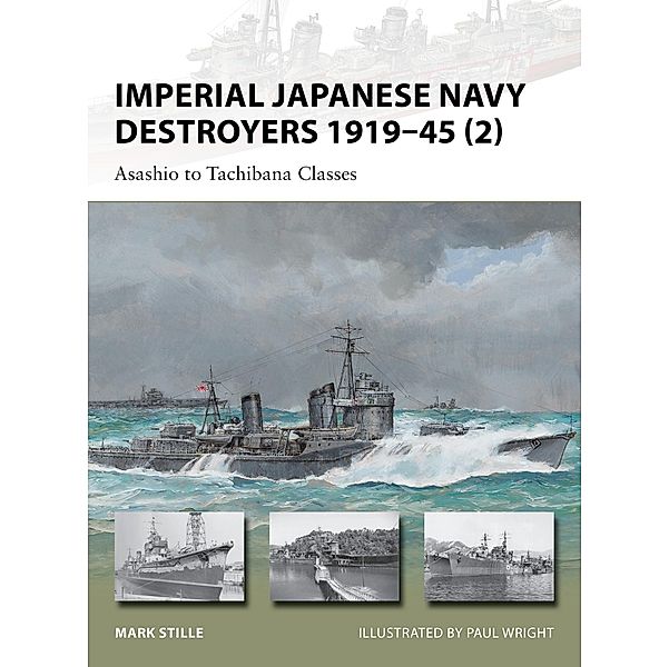 Imperial Japanese Navy Destroyers 1919-45 (2) / New Vanguard, Mark Stille