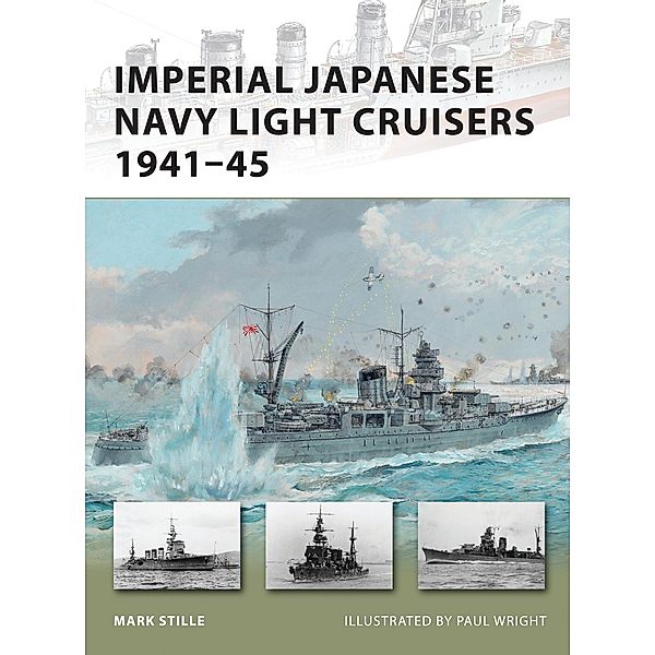 Imperial Japanese Navy Light Cruisers 1941-45, Mark Stille