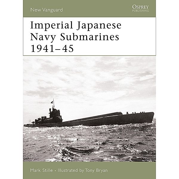 Imperial Japanese Navy Submarines 1941-45, Mark Stille