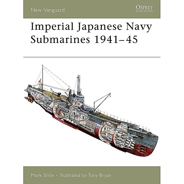 Imperial Japanese Navy Submarines 1941-45 / New Vanguard, Mark Stille