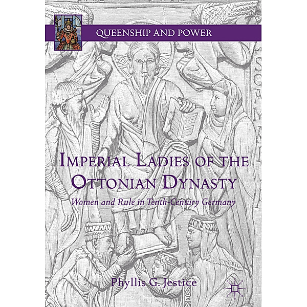 Imperial Ladies of the Ottonian Dynasty, Phyllis G. Jestice
