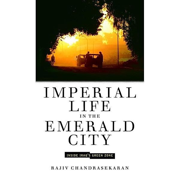 Imperial Life in the Emerald City, Rajiv Chandrasekaran