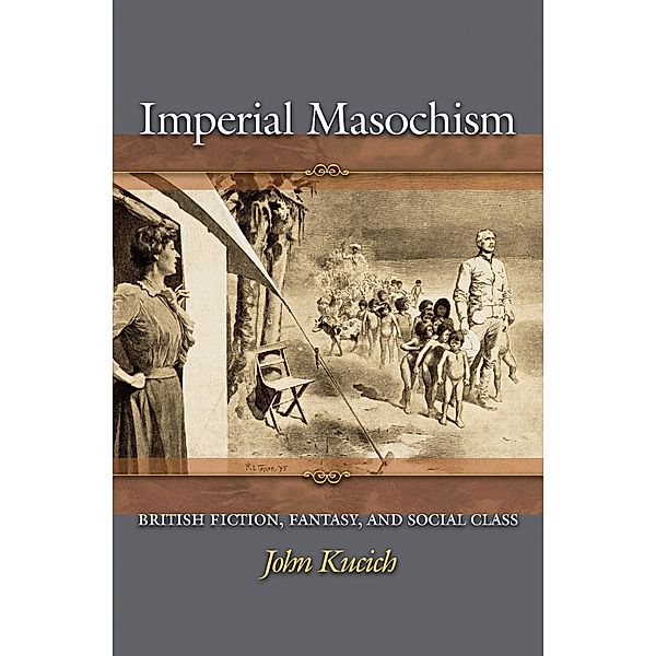 Imperial Masochism, John Kucich