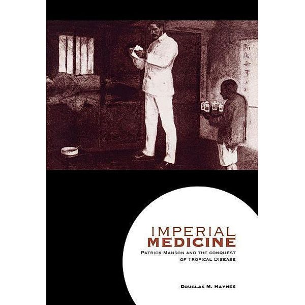 Imperial Medicine, Douglas M. Haynes