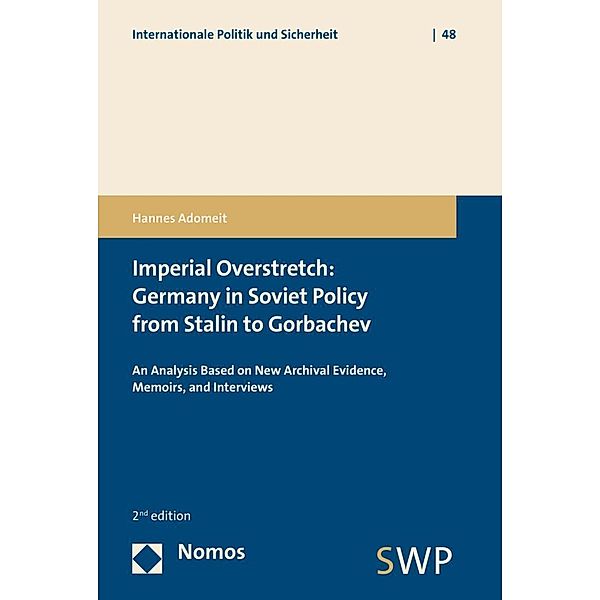 Imperial Overstretch: Germany in Soviet Policy from Stalin to Gorbachev, Hannes Adomeit