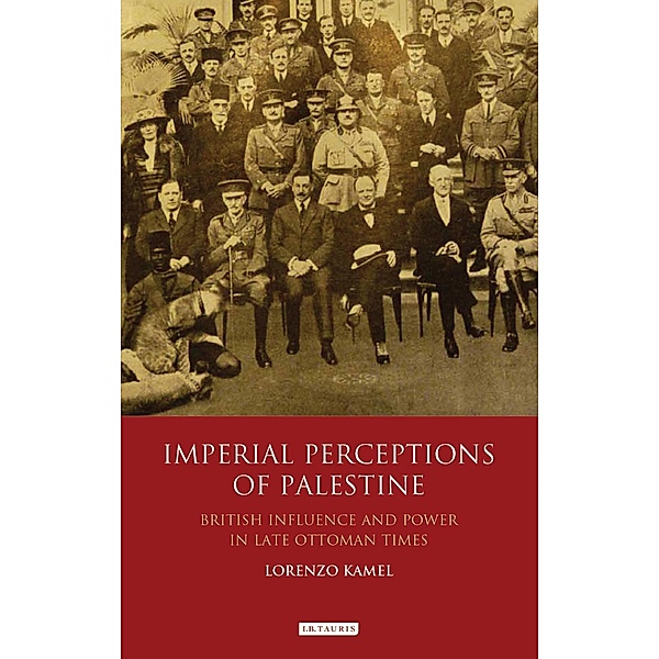 Imperial Perceptions of Palestine, Lorenzo Kamel