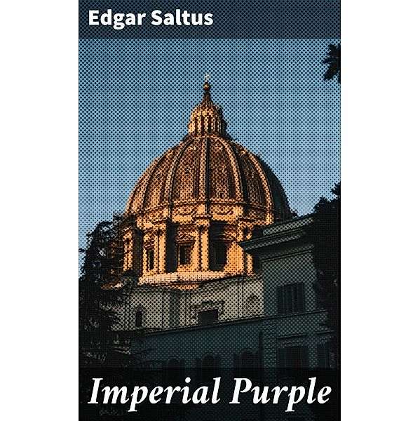 Imperial Purple, Edgar Saltus