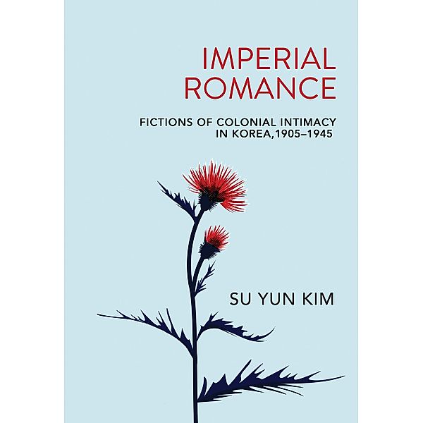 Imperial Romance / Cornell University Press, Su Yun Kim