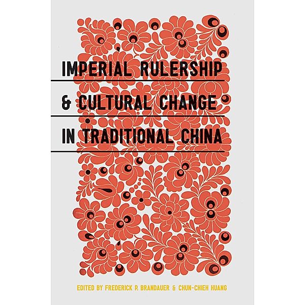 Imperial Rulership and Cultural Change in Traditional China