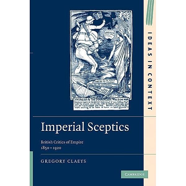 Imperial Sceptics / Ideas in Context, Gregory Claeys
