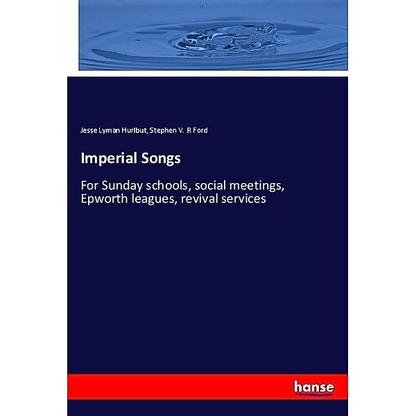 Imperial Songs, Jesse Lyman Hurlbut, Stephen V. R Ford