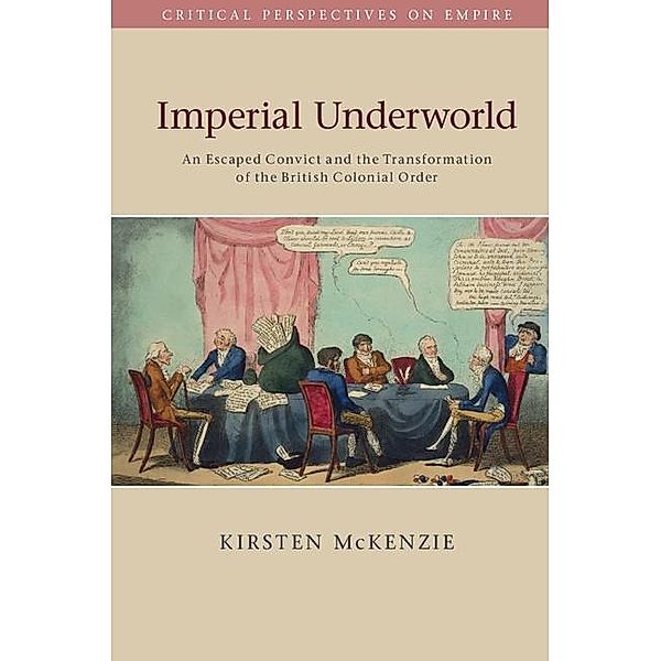 Imperial Underworld / Critical Perspectives on Empire, Kirsten McKenzie