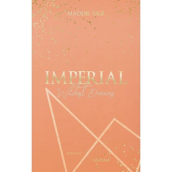 IMPERIAL - Wildest Dreams 1 / IMPERIAL-Reihe Bd.1, Maddie Sage