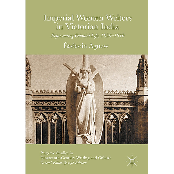 Imperial Women Writers in Victorian India, Éadaoin Agnew