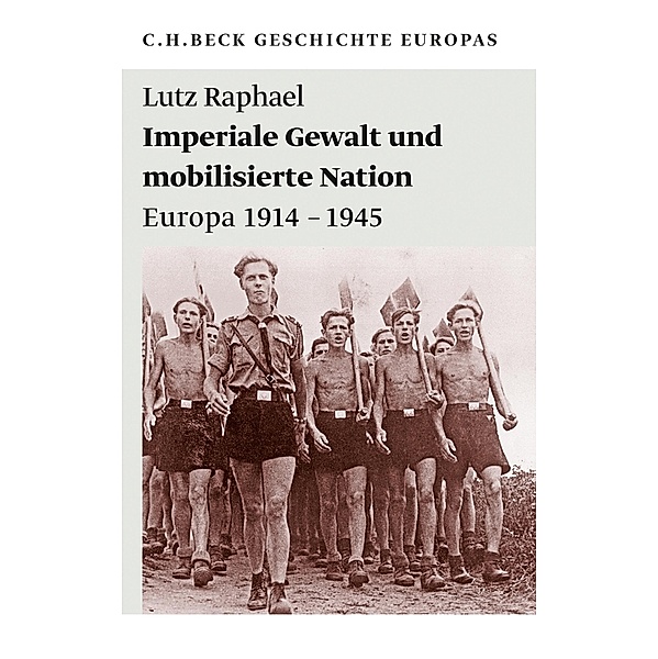 Imperiale Gewalt und mobilisierte Nation / Beck'sche Reihe Bd.1987, Lutz Raphael