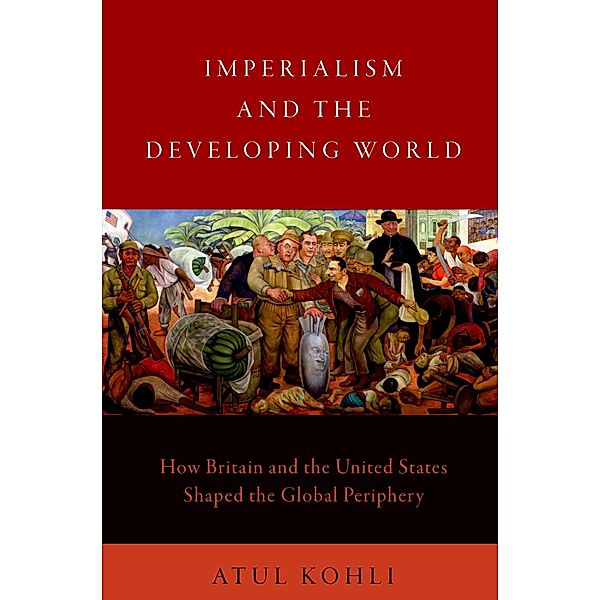 Imperialism and the Developing World, Atul Kohli