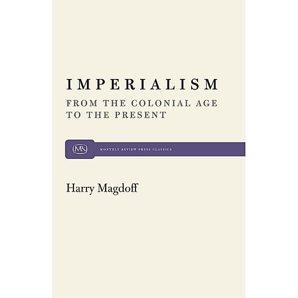 Imperialism / Monthly Review Press Classic Titles Bd.15, Harry Magdoff