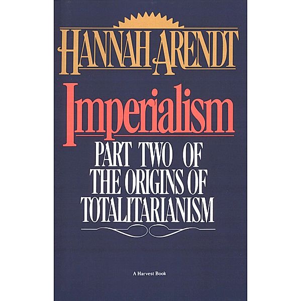 Imperialism / The Origins of Totalitarianism, Hannah Arendt