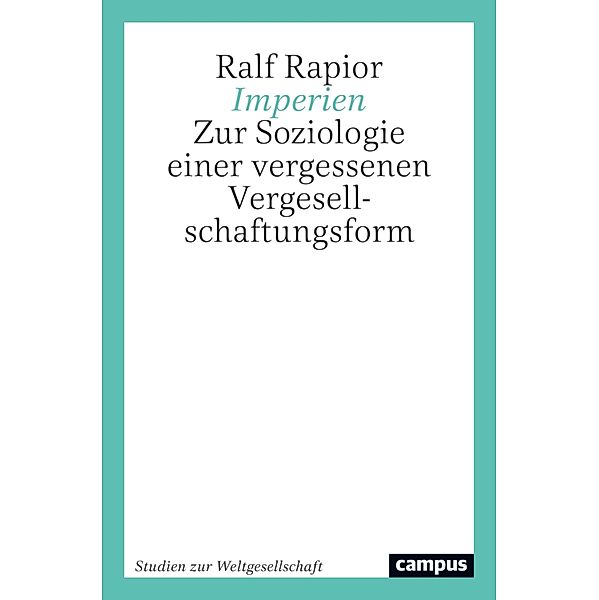 Imperien / Studien zur Weltgesellschaft/World Society Studies Bd.9, Ralf Rapior
