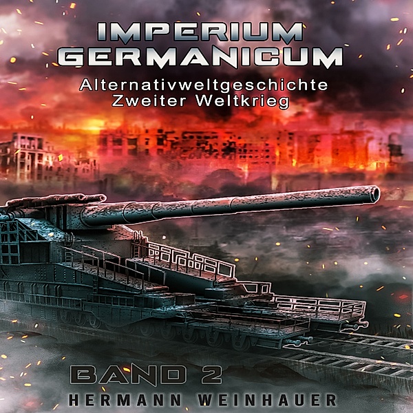 Imperium Germanicum – Alternativweltgeschichte Zweiter Weltkrieg Band 2: Blutmühle Rostow (Imperium Germanicum - Der alternative 2. Weltkrieg), Hermann Weinhauer