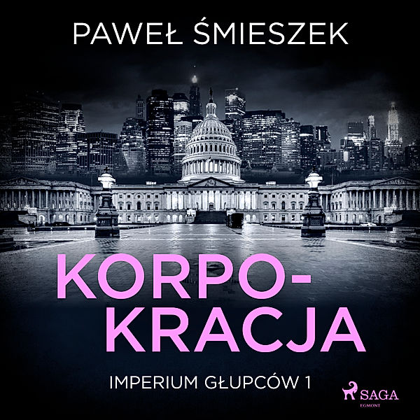 Imperium Głupców - 1 - Korpokracja, Paweł Śmieszek