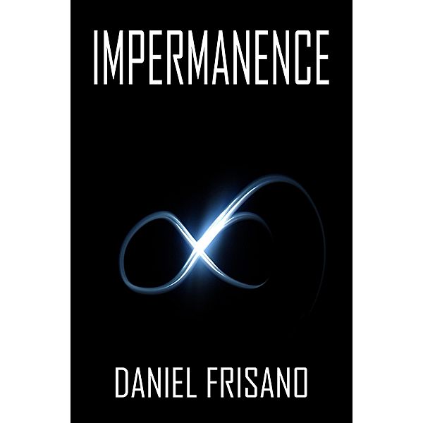 Impermanence, Daniel Frisano